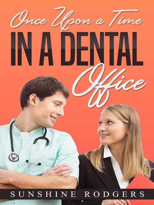 Title details for Once Upon a Time...In a Dental Office by Sunshine Rodgers - Wait list